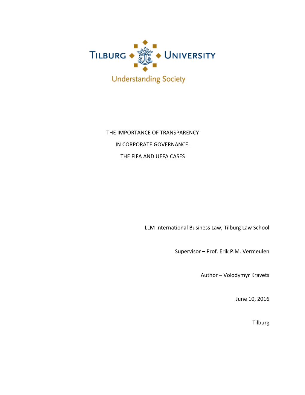 THE IMPORTANCE of TRANSPARENCY in CORPORATE GOVERNANCE: the FIFA and UEFA CASES LLM International Business Law, Tilburg Law Sc