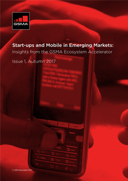Start-Ups and Mobile in Emerging Markets: Insights from the GSMA Ecosystem Accelerator