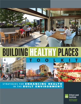 Urban Land Institute. Building Healthy Places Toolkit: Strategies for Enhancing Health in the Built Environment