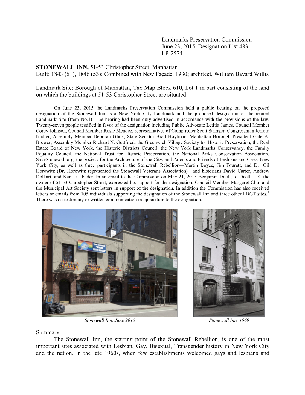 STONEWALL INN, 51-53 Christopher Street, Manhattan Built: 1843 (51), 1846 (53); Combined with New Façade, 1930; Architect, William Bayard Willis