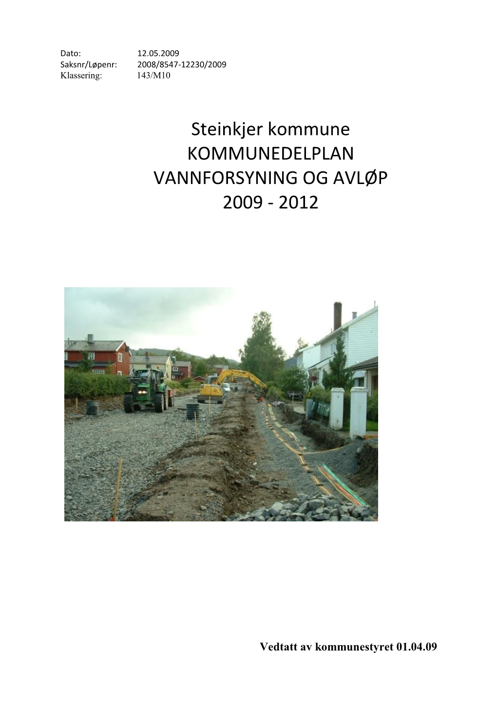 Steinkjer Kommune KOMMUNEDELPLAN VANNFORSYNING OG AVLØP 2009 - 2012
