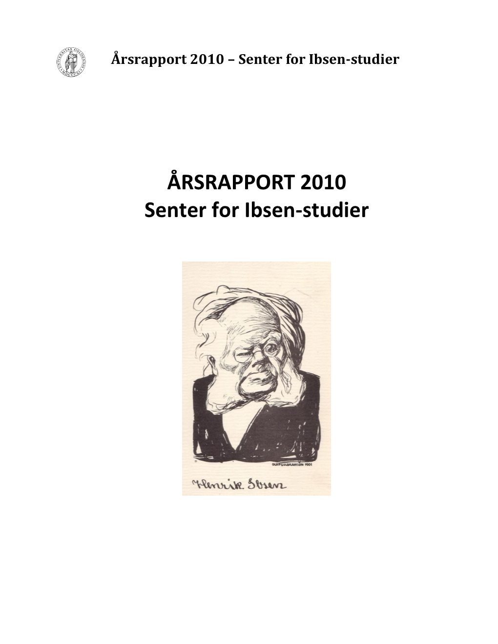 ÅRSRAPPORT 2010 Senter for Ibsen-Studier