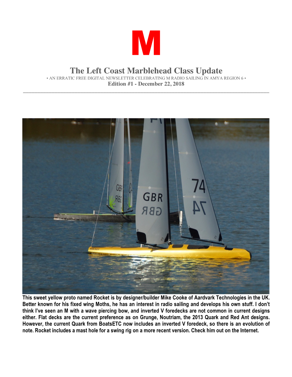 The Left Coast Marblehead Class Update • an ERRATIC FREE DIGITAL NEWSLETTER CELEBRATING M RADIO SAILING in AMYA REGION 6 • Edition #1 - December 22, 2018 ______