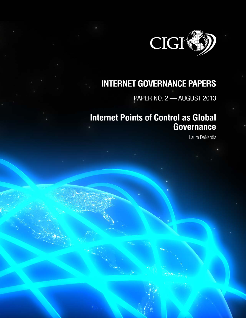 Internet Points of Control As Global Governance Laura Denardis INTERNET GOVERNANCE PAPERS PAPER NO