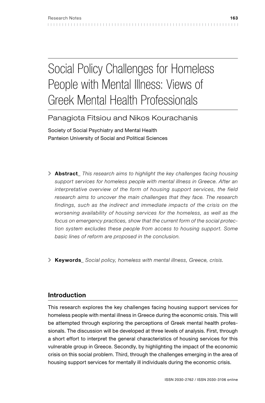 Social Policy Challenges for Homeless People with Mental Illness: Views of Greek Mental Health Professionals Panagiota Fitsiou and Nikos Kourachanis