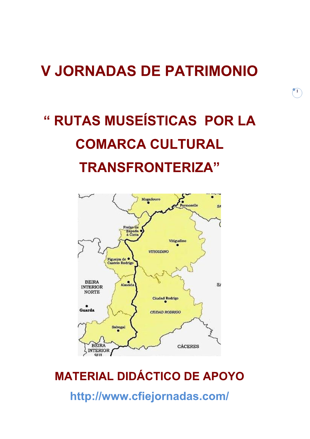 V Jornadas De Patrimonio 1 ― Rutas Museísticas Por La Comarca Cultural Transfronteriza‖
