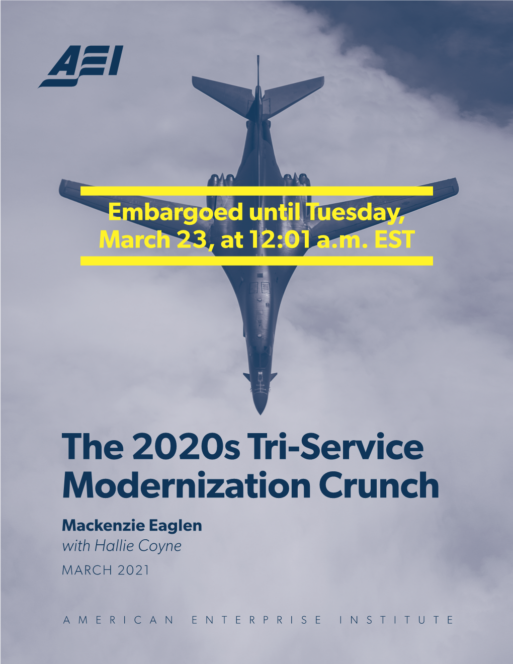 The 2020S Tri-Service Modernization Crunch Mackenzie Eaglen with Hallie Coyne MARCH 2021