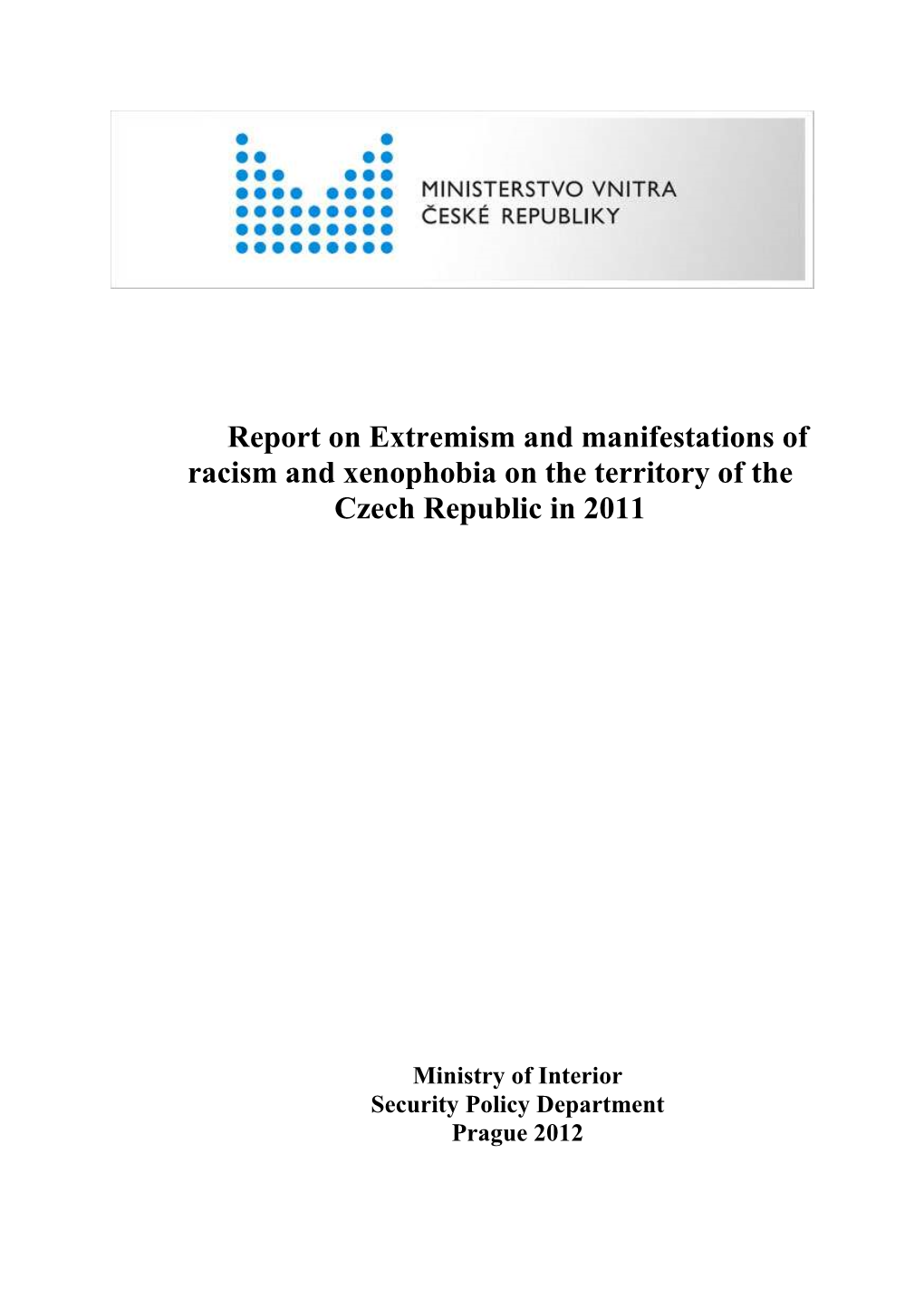 Report on Extremism and Manifestations of Racism and Xenophobia on the Territory of the Czech Republic in 2011
