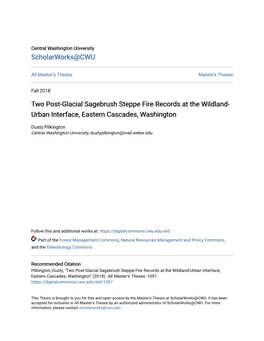 Two Post-Glacial Sagebrush Steppe Fire Records at the Wildland-Urban Interface, Eastern Cascades, Washington" (2018)