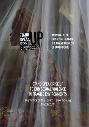 STAND SPEAK RISE up to END SEXUAL VIOLENCE in FRAGILE ENVIRONMENTS Highlights of the Forum – Luxembourg March 2019