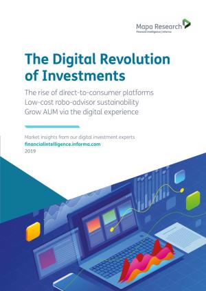 The Digital Revolution of Investments the Rise of Direct-To-Consumer Platforms Low-Cost Robo-Advisor Sustainability Grow AUM Via the Digital Experience
