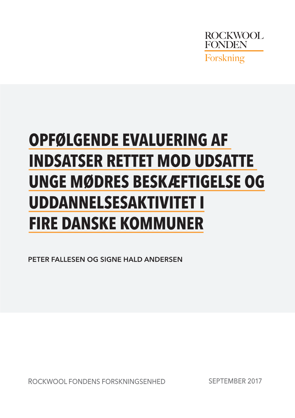 Opfølgende Evaluering Af Indsatser Rettet Mod Udsatte Unge Mødres Beskæftigelse Og Uddannelsesaktivitet I Fire Danske Kommuner