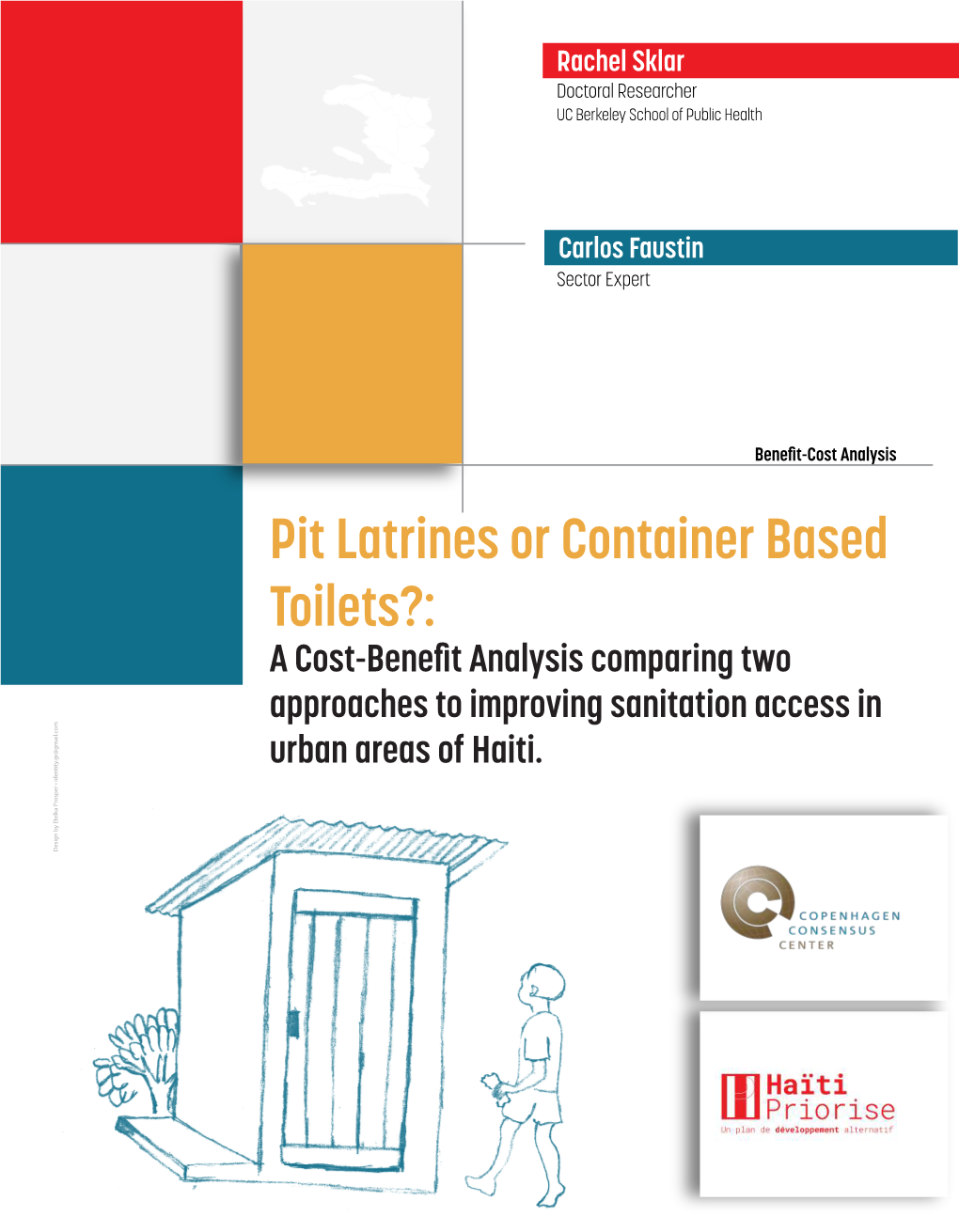 Pit Latrines Or Container Based Toilets?: a Cost-Beneﬁt Analysis Comparing Two Approaches to Improving Sanitation Access in Urban Areas of Haiti