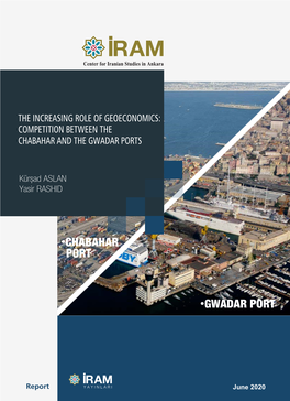 Competition Between the Chabahar and the Gwadar Ports Jeoekonominin Artan Rolü: Çabahar Ve Gwadar Limanları Arasındaki Rekabet
