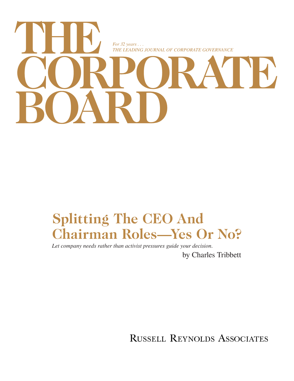 Splitting the CEO and Chairman Roles—Yes Or No? Let Company Needs Rather Than Activist Pressures Guide Your Decision