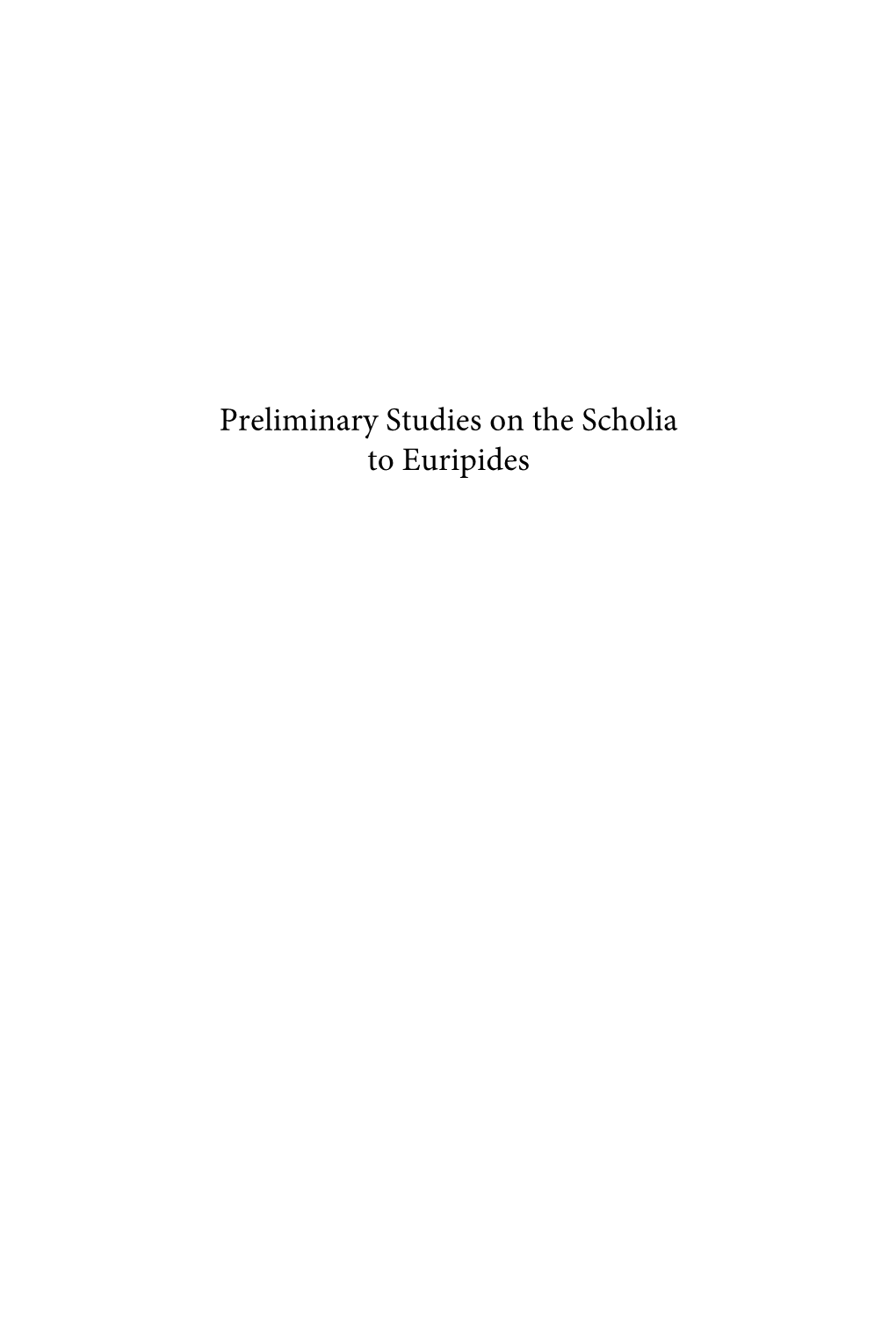 Preliminary Studies on the Scholia to Euripides