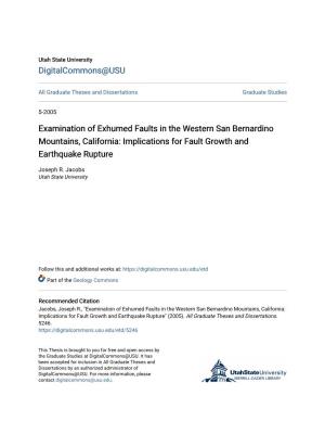 Examination of Exhumed Faults in the Western San Bernardino Mountains, California: Implications for Fault Growth and Earthquake Rupture