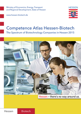 Competence Atlas Hessen-Biotech the Spectrum of Biotechnology Companies in Hessen 2015