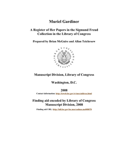 Muriel Gardiner Papers [Finding Aid]. Library of Congress. [PDF Rendered 2008-07-22.13:35:58] [XSLT Processor: SAXON 6.5.5 From