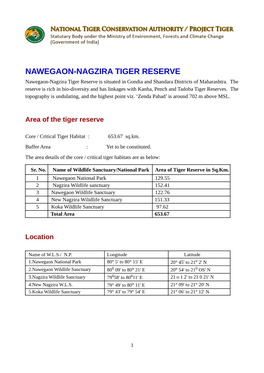 NAWEGAON-NAGZIRA TIGER RESERVE Nawegaon-Nagzira Tiger Reserve Is Situated in Gondia and Shandara Districts of Maharashtra