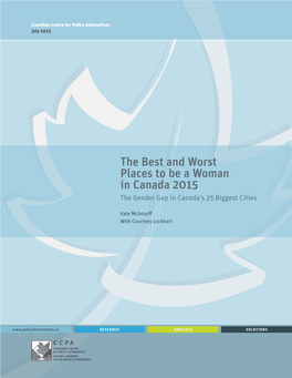 The Best and Worst Places to Be a Woman in Canada 2015 the Gender Gap in Canada’S 25 Biggest Cities