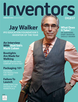 Jay Walker It Take? IPO EDUCATION FOUNDATION’S Six Questions INVENTOR of the YEAR Every Inventor Should Answer