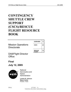 Contingency Shuttle Crew Support (Cscs)/Rescue Flight Resource Book