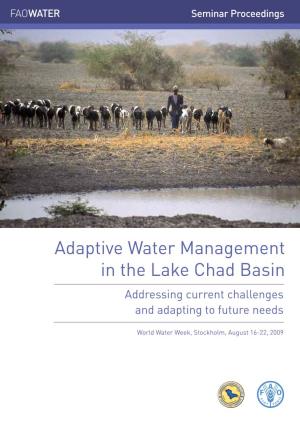 Adaptive Water Management in the Lake Chad Basin Addressing Current Challenges and Adapting to Future Needs
