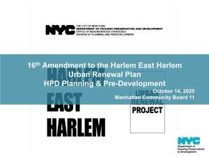 16Th Amendment to the Harlem East Harlem Urban Renewal Plan HPD Planning & Pre-Development October 14, 2020 Manhattan Community Board 11 Draftoverview
