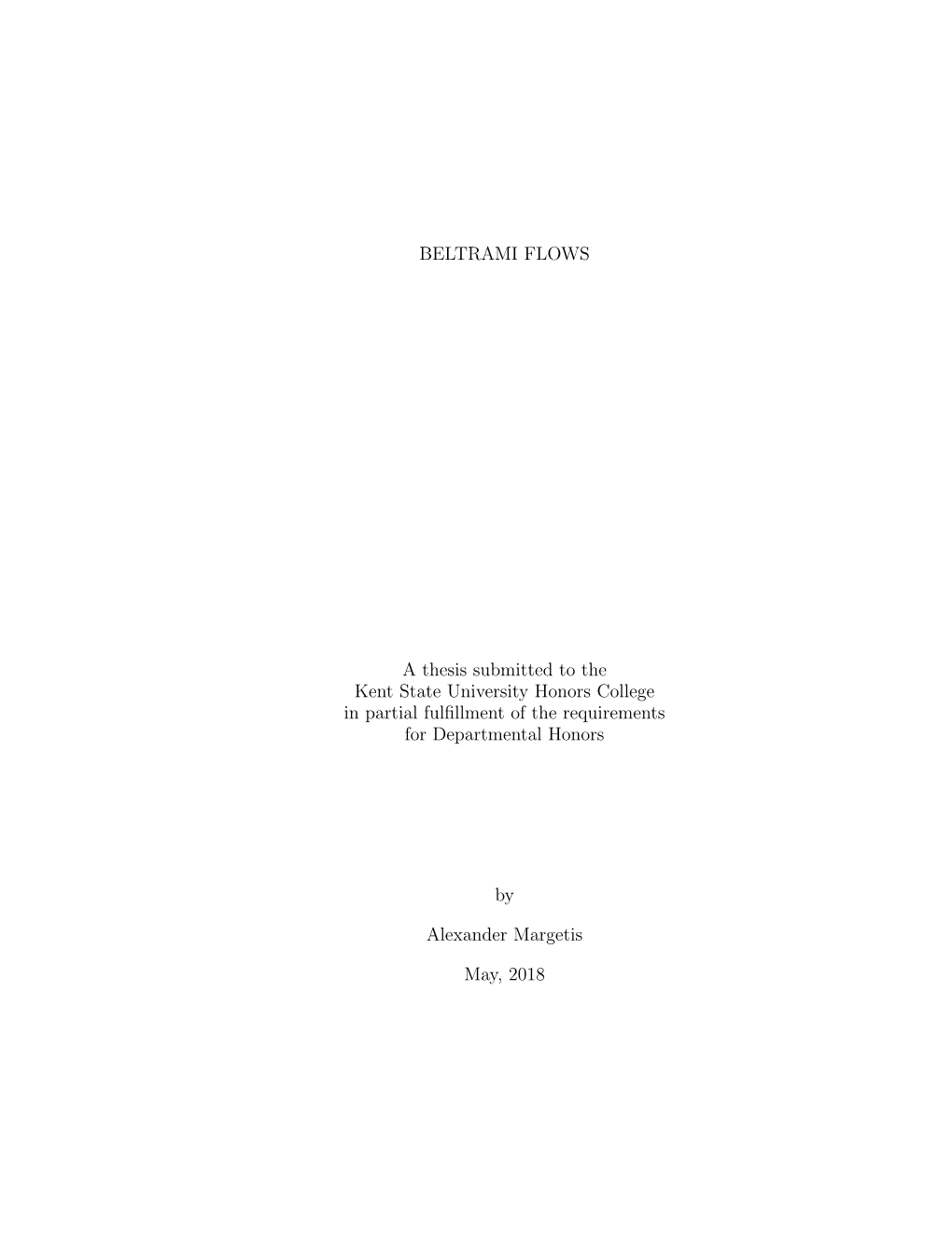 BELTRAMI FLOWS a Thesis Submitted to the Kent State University Honors