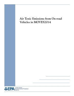 Air Toxic Emissions from On-Road Vehicles in MOVES2014 Air Toxic Emissions from On-Road Vehicles in MOVES2014