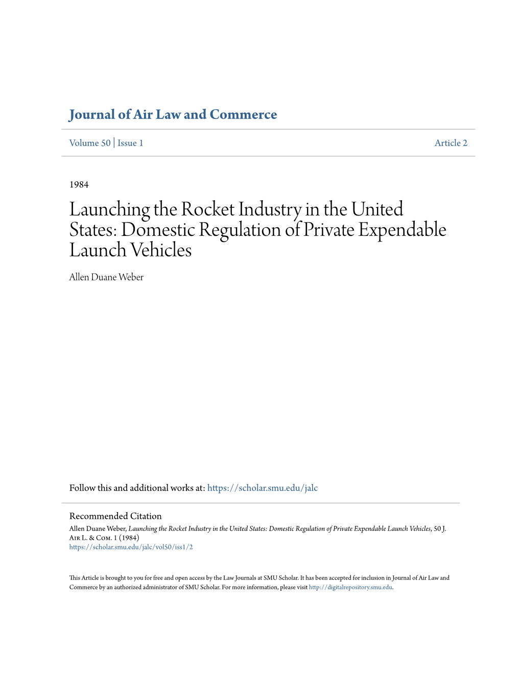 Launching the Rocket Industry in the United States: Domestic Regulation of Private Expendable Launch Vehicles Allen Duane Weber