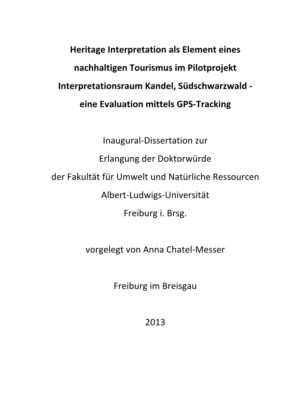 Heritage Interpretation Als Element Eines Nachhaltigen Tourismus Im Pilotprojekt Interpretationsraum Kandel, Südschwarzwald ‐ Eine Evaluation Mittels GPS‐Tracking