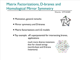 Matrix Factorizations, D-Branes and Homological Mirror Symmetry W.Lerche, KITP 03/2009