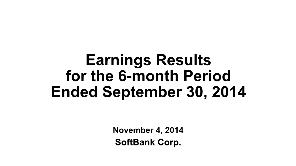 Earnings Results for the Six-Month Period Ended September 30, 2014