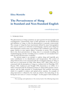 The Pervasiveness of Slang in Standard and Non-Standard English Ed Online Dictionaries and Such Paper Dictionaries of Slang As Partridge (1984) and Beale (Ed.) (1991)