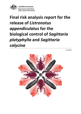 Final Risk Analysis Report for the Release of Listronotus Appendiculatus for the Biological Control of Sagittaria Platyphylla and Sagittaria Calycina July 2020