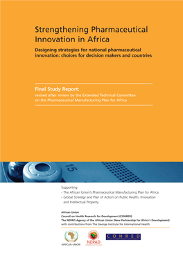 Strengthening Pharmaceutical Innovation in Africa Designing Strategies for National Pharmaceutical Innovation: Choices for Decision Makers and Countries