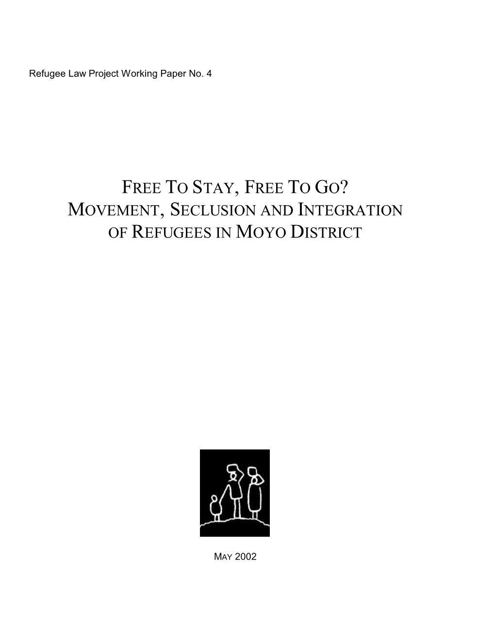 Free to Stay, Free to Go? Movement, Seclusion and Integration of Refugees in Moyo District