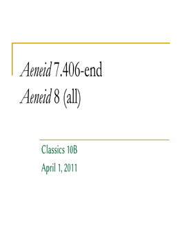 Aeneid 7.406-End Aeneid 8 (All)