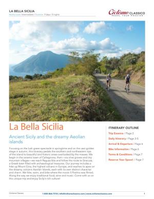 LA BELLA SICILIA CLASSICO Ability Level: Intermediate / Duration: 9 Days / 8 Nights PEDAL YOUR PASSION