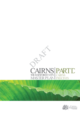 Cairns Part D the Rainforest City Cairns Master Plan Precints