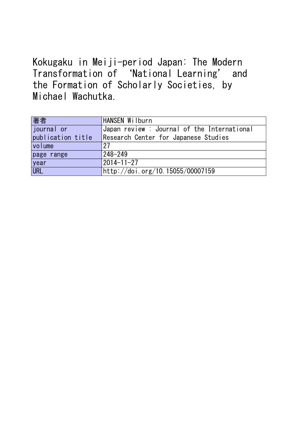 Kokugaku in Meiji-Period Japan: the Modern Transformation of ‘National Learning’ and the Formation of Scholarly Societies, by Michael Wachutka