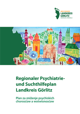 Regionaler Psychiatrie- Und Suchthilfeplan Landkreis Görlitz
