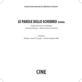 LE PAROLE DELLO SCHERMO 2006 Cineteca Del Comune Di Bologna Comune Di Bologna – Settore Cultura E Università