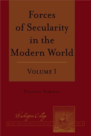 Forces of Secularity in the Modern World, Vol. 1