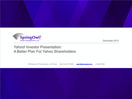 Investor Presentation: Presentation Octobera Better 15, 2015 Plan for Yahoo Shareholders