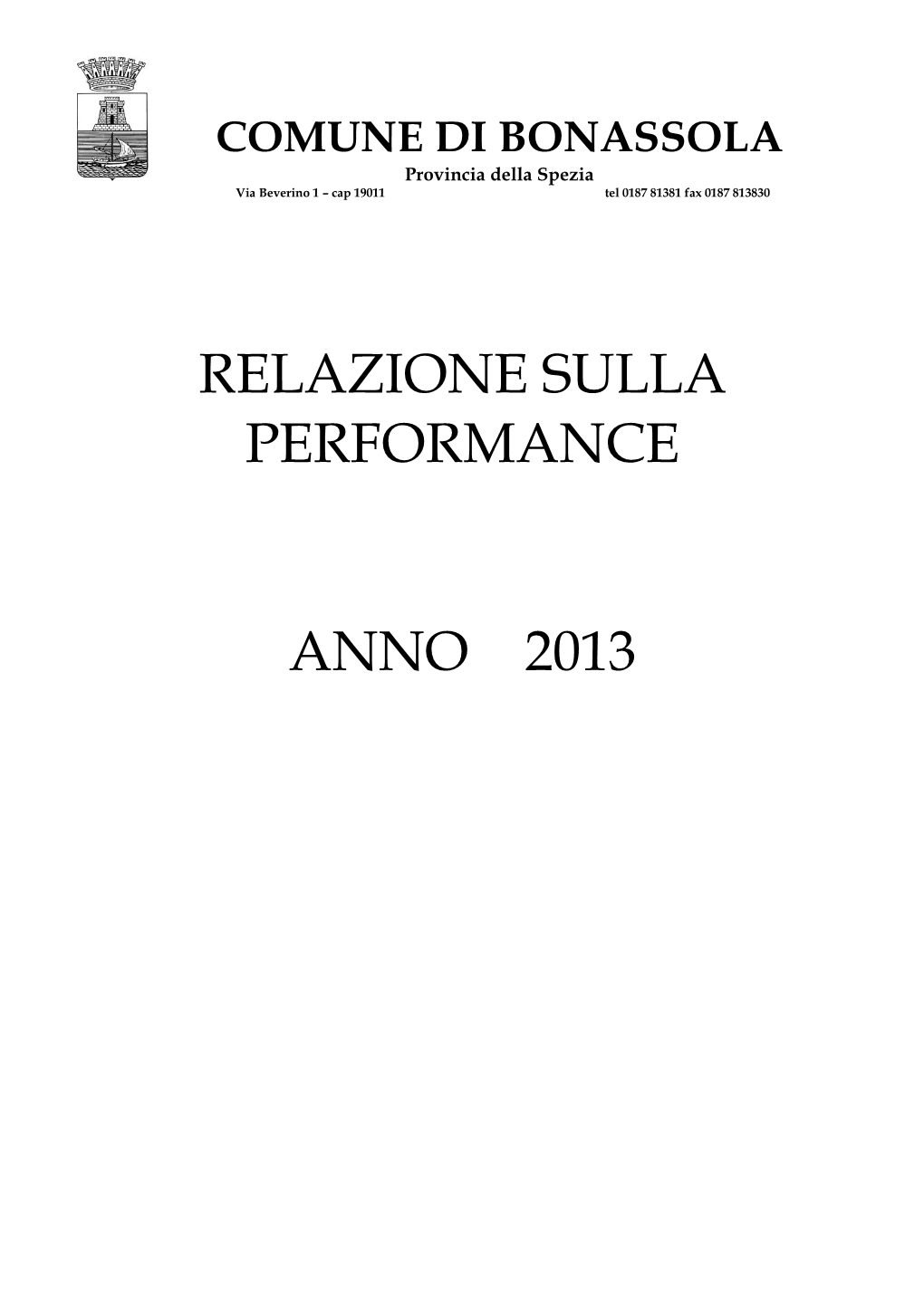 COMUNE DI BONASSOLA Provincia Della Spezia Via Beverino 1 – Cap 19011 Tel 0187 81381 Fax 0187 813830