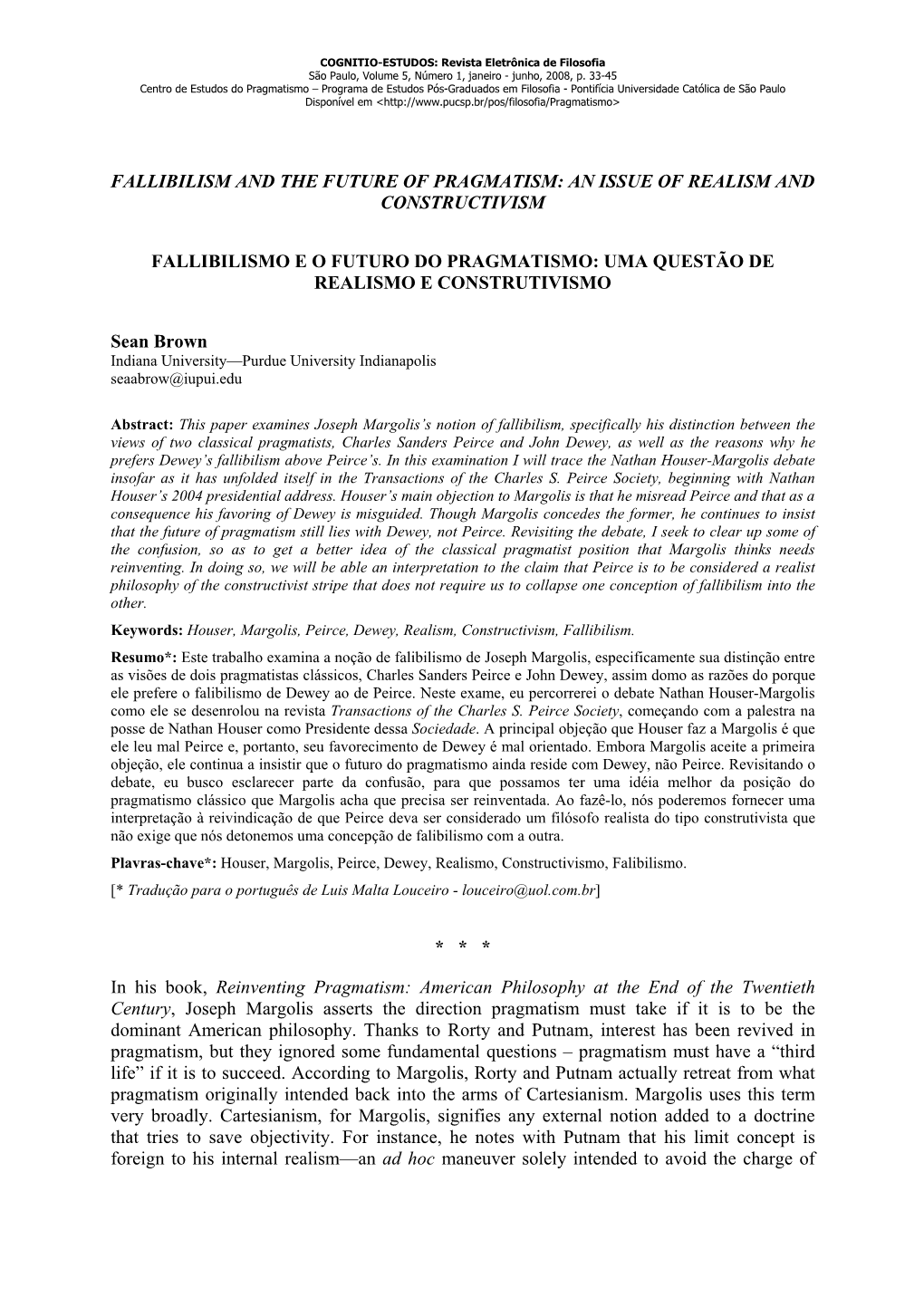 Fallibilism and the Future of Pragmatism: an Issue of Realism and Constructivism Fallibilismo E O Futuro Do Pragmatismo: Uma