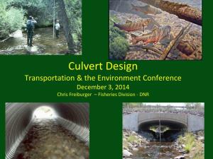 Culvert Design Transportation & the Environment Conference December 3, 2014 Chris Freiburger – Fisheries Division - DNR Perched Piping